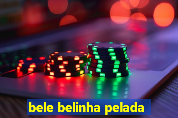 bele belinha pelada